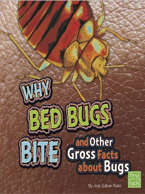 cover image of Why Bed Bugs Bite and Other Gross Facts about Bugs